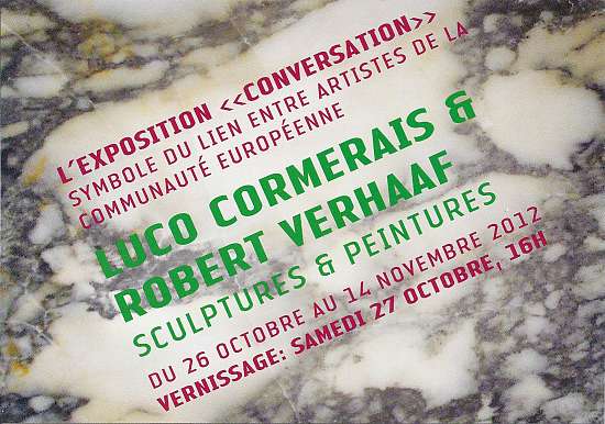 Robert Verhaaf Luco Cormerais &amp; Robert Verhaaf / sculptures &amp; pentures