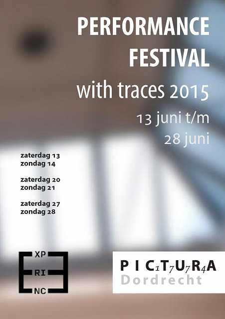 Pictura Dordrecht Performancefestival with traces