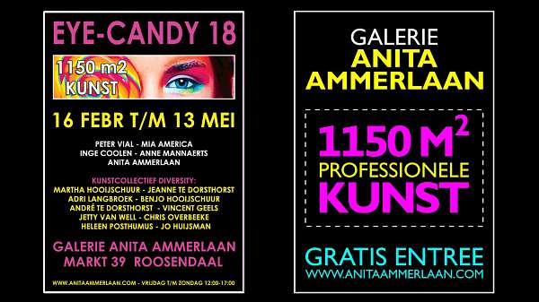 Galerie Anita Ammerlaan Expositie(1150m2!) EYE-CANDY 18 bij Galerie Anita Ammerlaan
