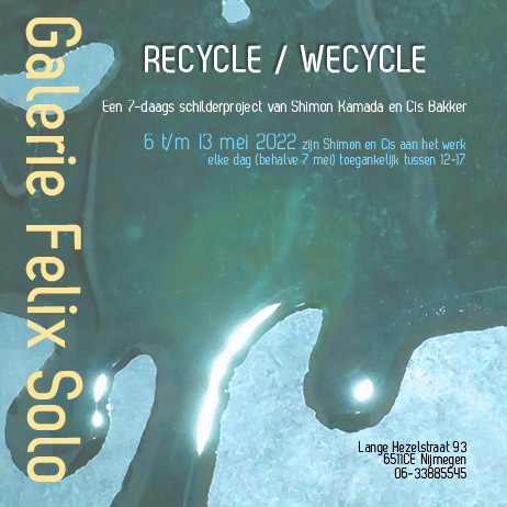 Felix Solo Galerie Recycle/Wecycle : Een 7-daags schilderproject van Shimon Kamada en Cis Bakker.