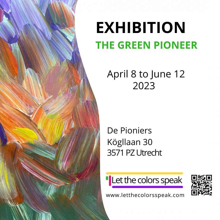 Claire Verkleij | Let The Colors Speak - Expositie ‘De groene pionier’